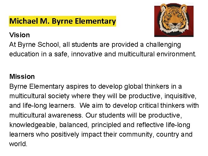 Michael M. Byrne Elementary Vision At Byrne School, all students are provided a challenging