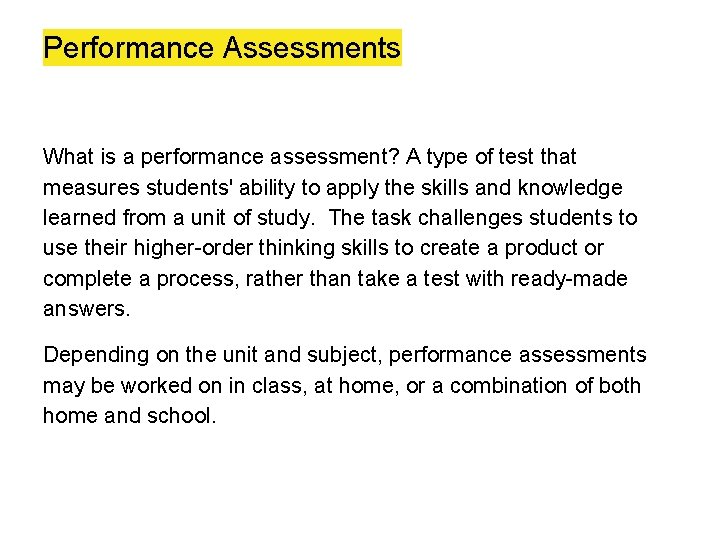 Performance Assessments What is a performance assessment? A type of test that measures students'