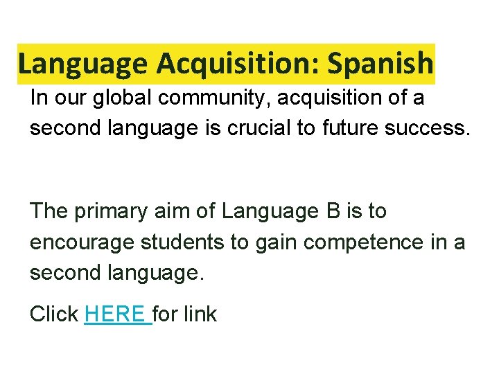 Language Acquisition: Spanish In our global community, acquisition of a second language is crucial