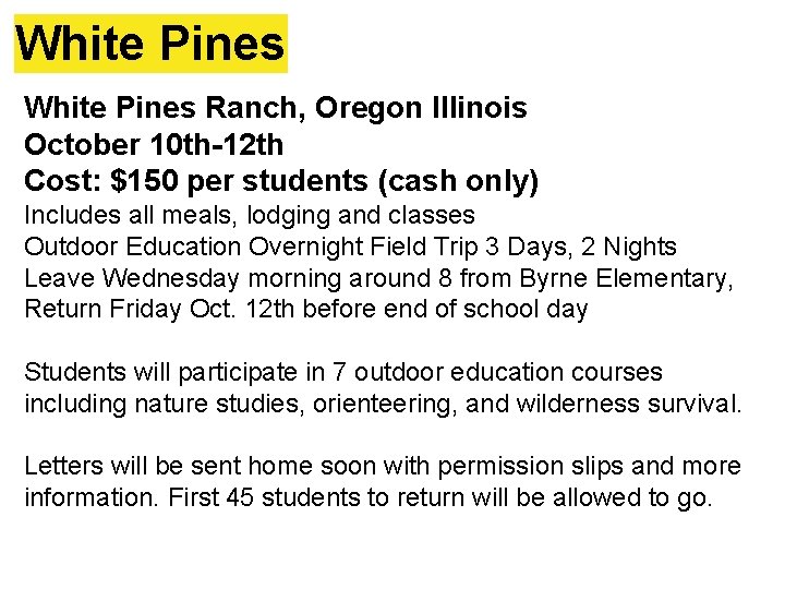 White Pines Ranch, Oregon Illinois October 10 th-12 th Cost: $150 per students (cash