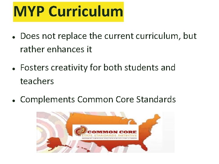 MYP Curriculum ● ● ● Does not replace the current curriculum, but rather enhances