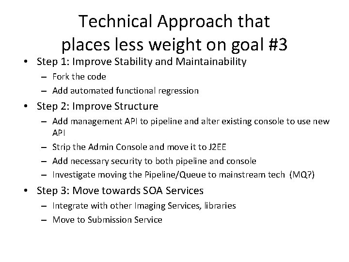 Technical Approach that places less weight on goal #3 • Step 1: Improve Stability