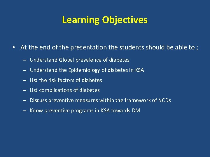 Learning Objectives • At the end of the presentation the students should be able