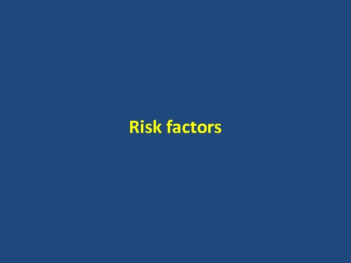 Risk factors 