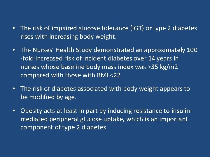  • The risk of impaired glucose tolerance (IGT) or type 2 diabetes rises