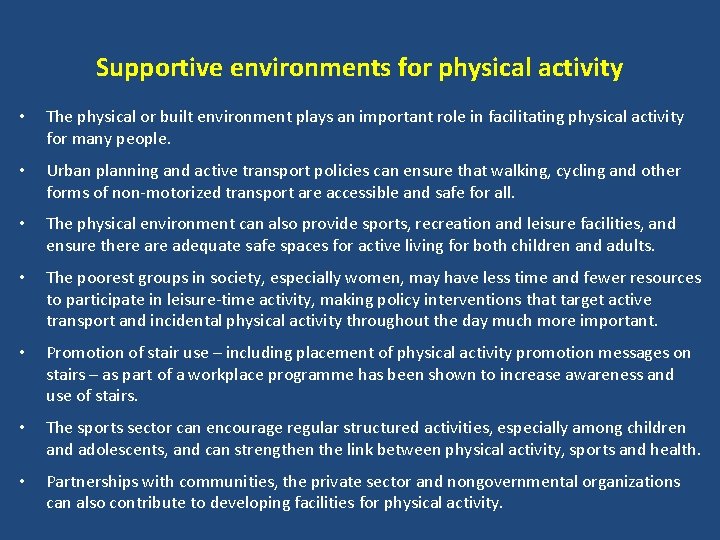 Supportive environments for physical activity • The physical or built environment plays an important