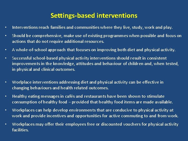 Settings-based interventions • Interventions reach families and communities where they live, study, work and
