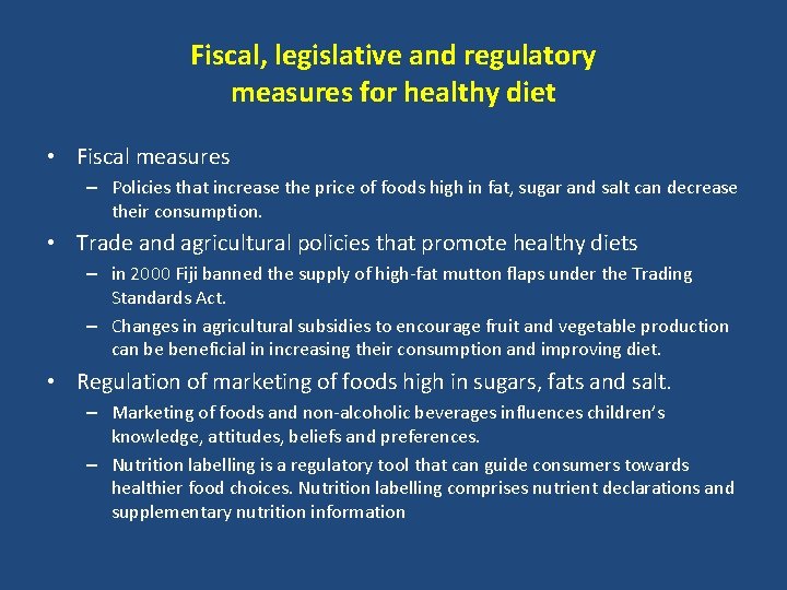 Fiscal, legislative and regulatory measures for healthy diet • Fiscal measures – Policies that