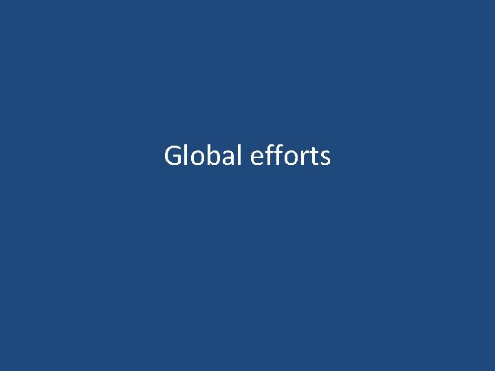 Global efforts 