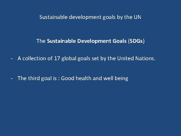 Sustainable development goals by the UN The Sustainable Development Goals (SDGs) - A collection