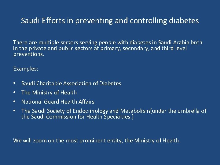 Saudi Efforts in preventing and controlling diabetes There are multiple sectors serving people with