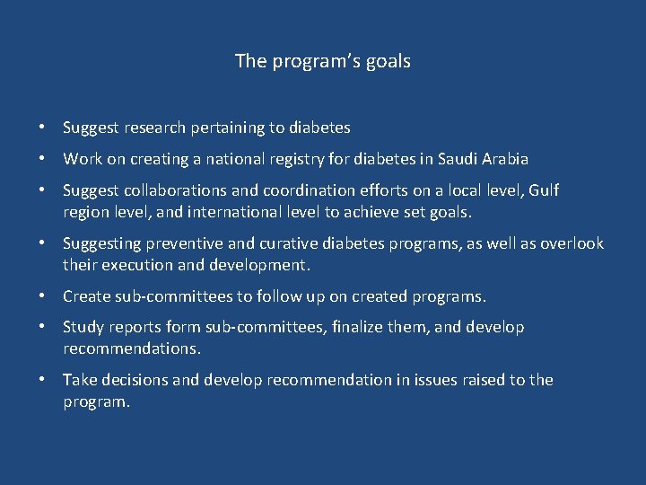The program’s goals • Suggest research pertaining to diabetes • Work on creating a