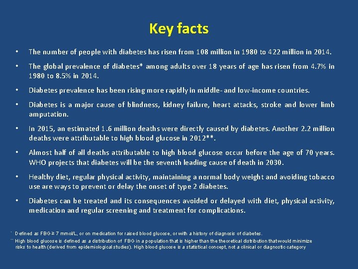 Key facts * ** • The number of people with diabetes has risen from