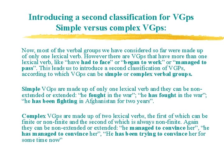 Introducing a second classification for VGps Simple versus complex VGps: Now, most of the Introducing a second classification for VGps Simple versus complex VGps: Now, most of the