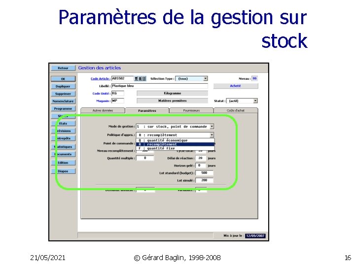 Paramètres de la gestion sur stock 21/05/2021 © Gérard Baglin, 1998 -2008 16 