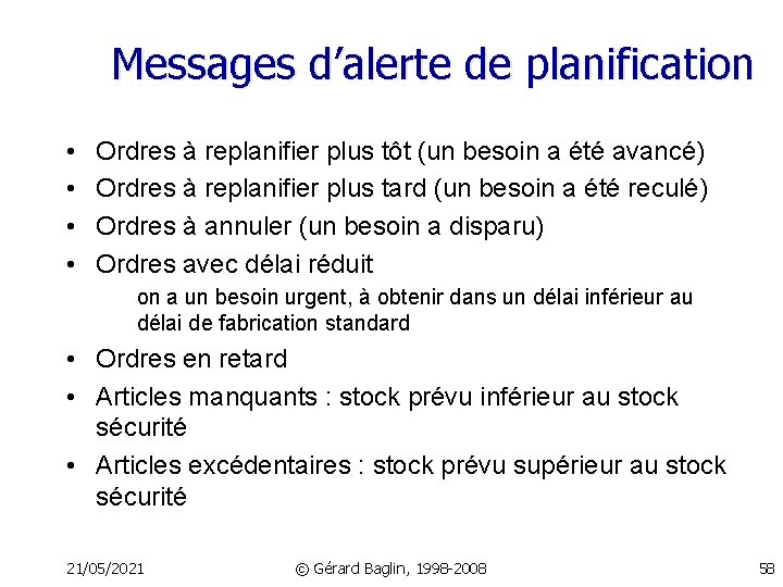 Messages d’alerte de planification • • Ordres à replanifier plus tôt (un besoin a