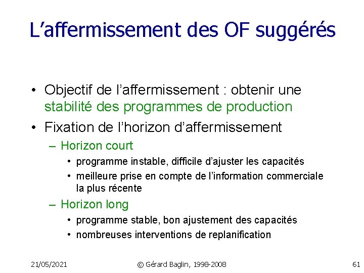 L’affermissement des OF suggérés • Objectif de l’affermissement : obtenir une stabilité des programmes