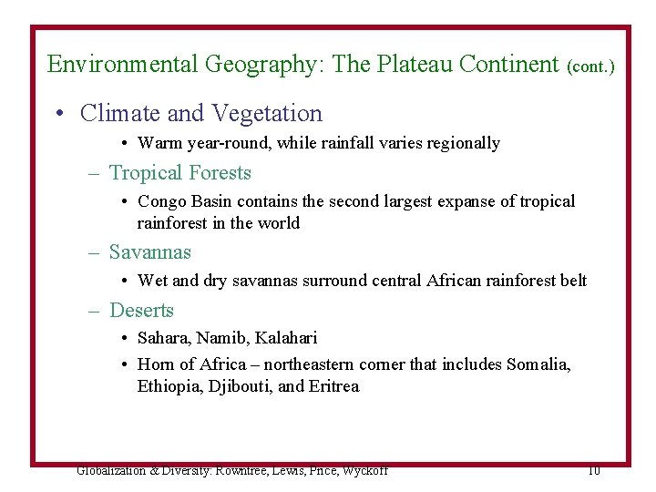 Environmental Geography: The Plateau Continent (cont. ) • Climate and Vegetation • Warm year-round,