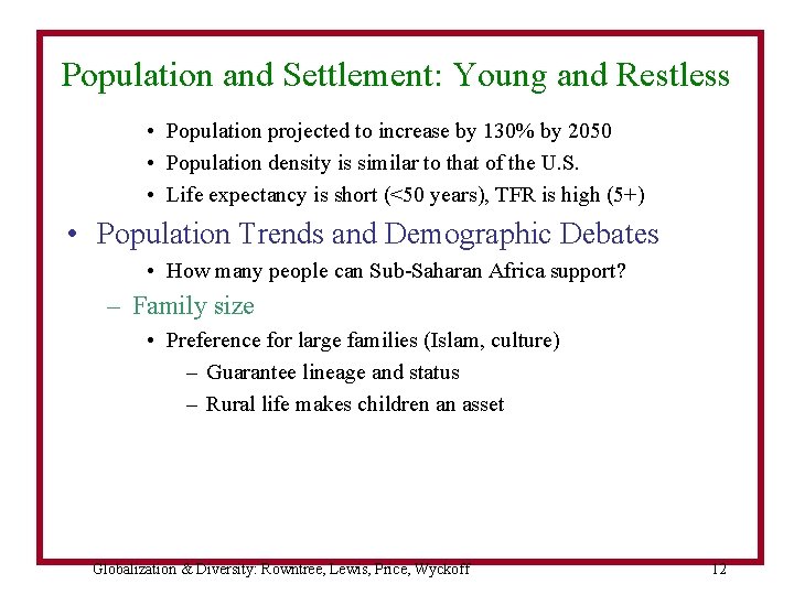 Population and Settlement: Young and Restless • Population projected to increase by 130% by