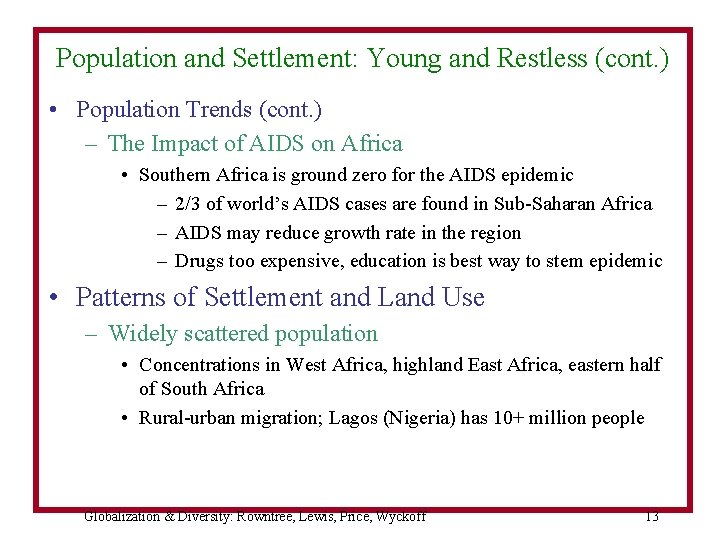 Population and Settlement: Young and Restless (cont. ) • Population Trends (cont. ) –