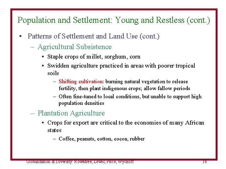 Population and Settlement: Young and Restless (cont. ) • Patterns of Settlement and Land