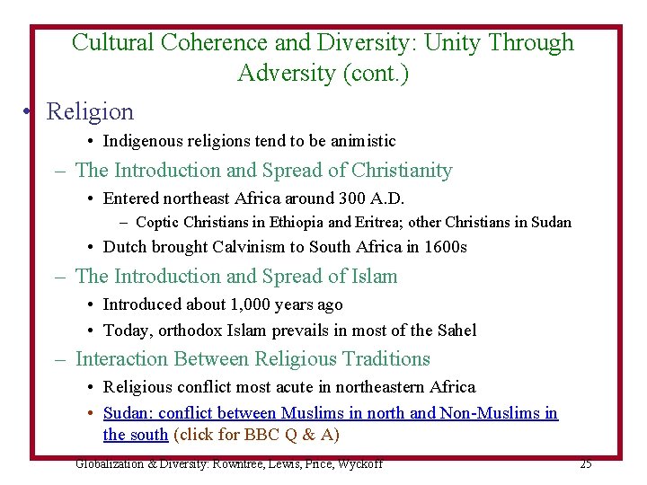 Cultural Coherence and Diversity: Unity Through Adversity (cont. ) • Religion • Indigenous religions