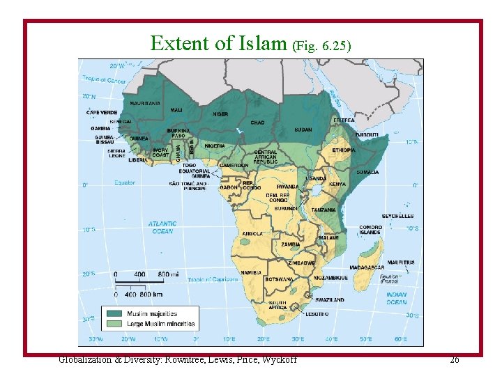 Extent of Islam (Fig. 6. 25) Globalization & Diversity: Rowntree, Lewis, Price, Wyckoff 26