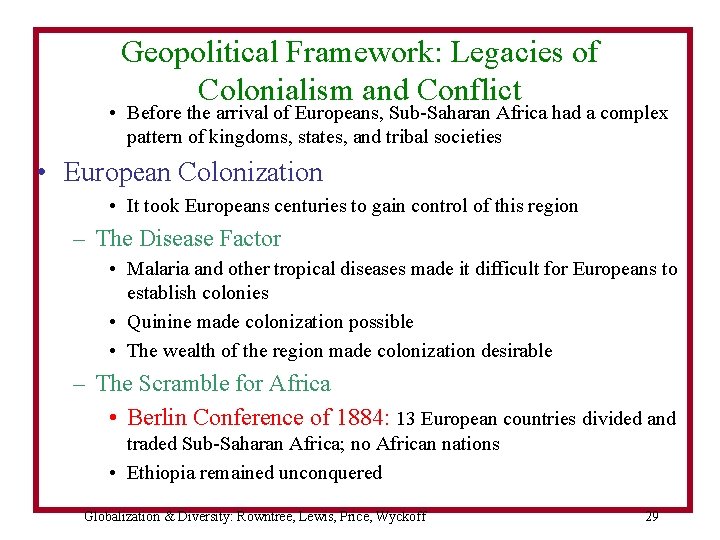 Geopolitical Framework: Legacies of Colonialism and Conflict • Before the arrival of Europeans, Sub-Saharan