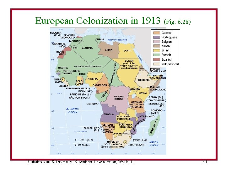 European Colonization in 1913 (Fig. 6. 28) Globalization & Diversity: Rowntree, Lewis, Price, Wyckoff
