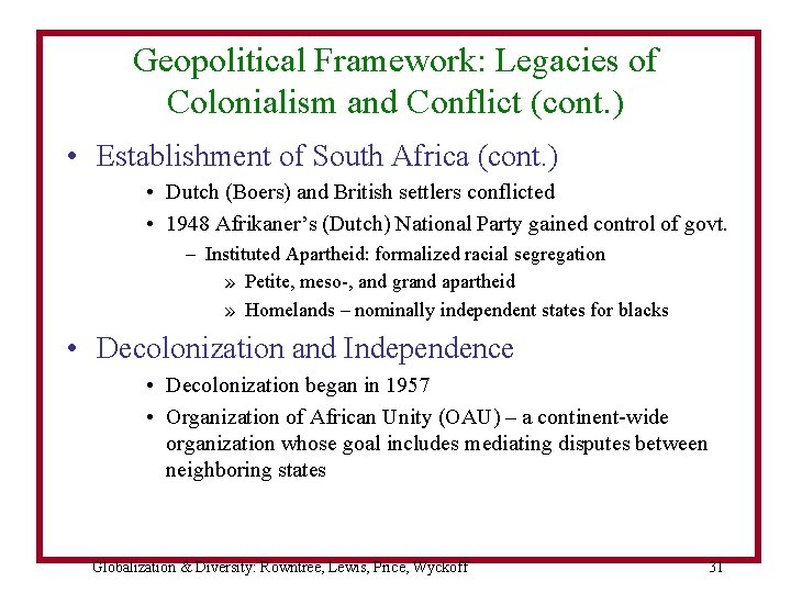 Geopolitical Framework: Legacies of Colonialism and Conflict (cont. ) • Establishment of South Africa