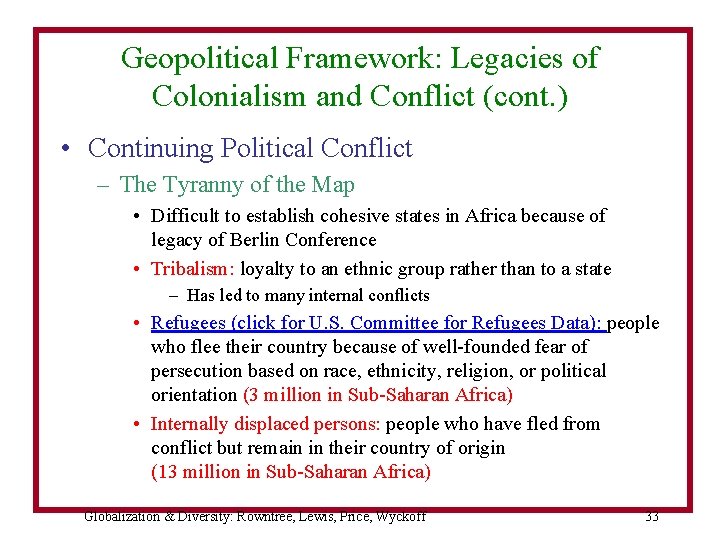 Geopolitical Framework: Legacies of Colonialism and Conflict (cont. ) • Continuing Political Conflict –