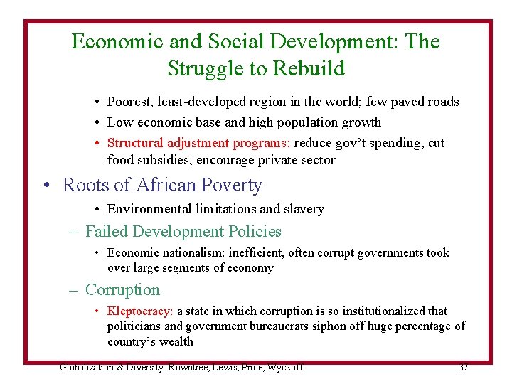 Economic and Social Development: The Struggle to Rebuild • Poorest, least-developed region in the