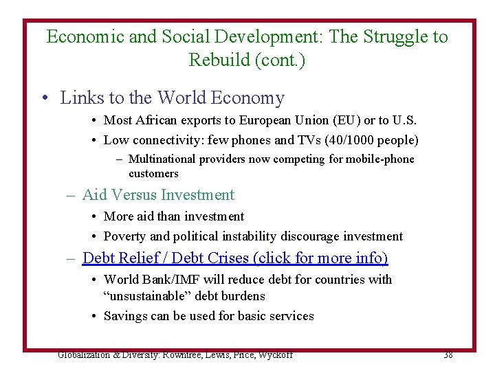 Economic and Social Development: The Struggle to Rebuild (cont. ) • Links to the