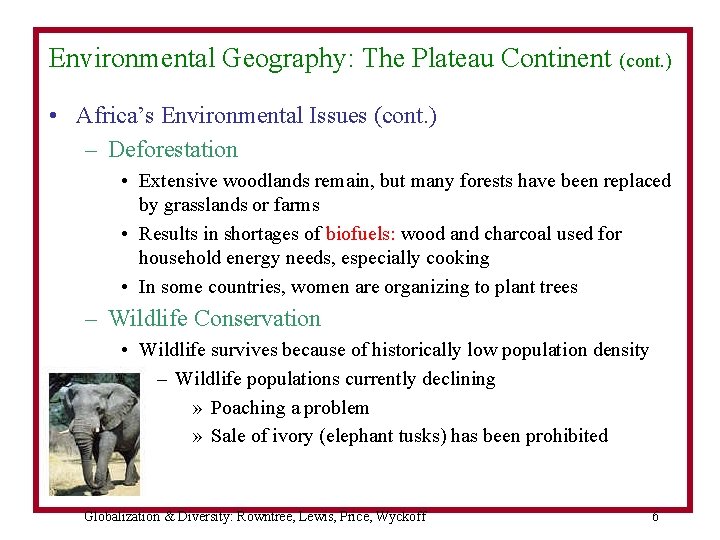 Environmental Geography: The Plateau Continent (cont. ) • Africa’s Environmental Issues (cont. ) –