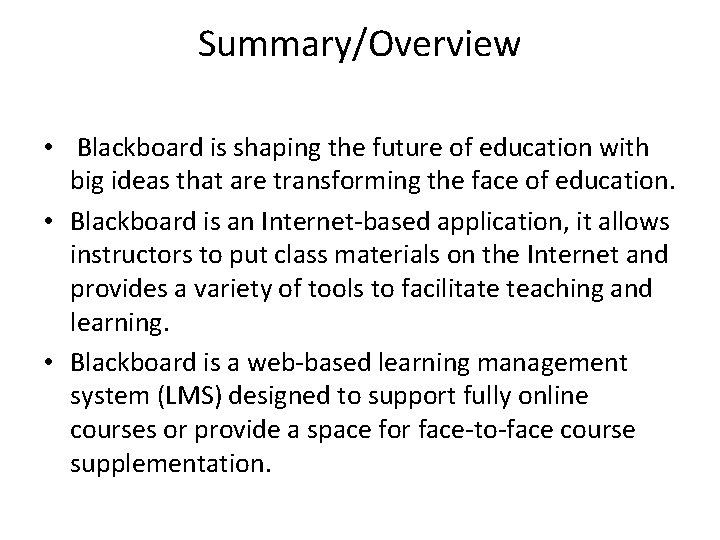Summary/Overview • Blackboard is shaping the future of education with big ideas that are