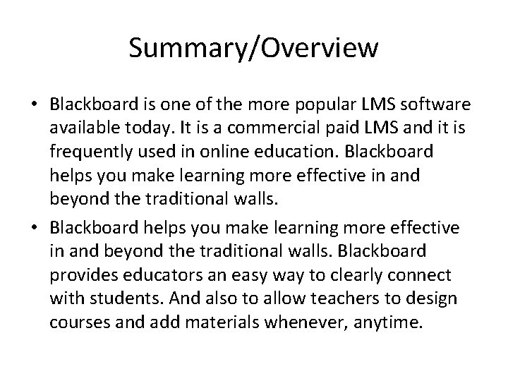 Summary/Overview • Blackboard is one of the more popular LMS software available today. It