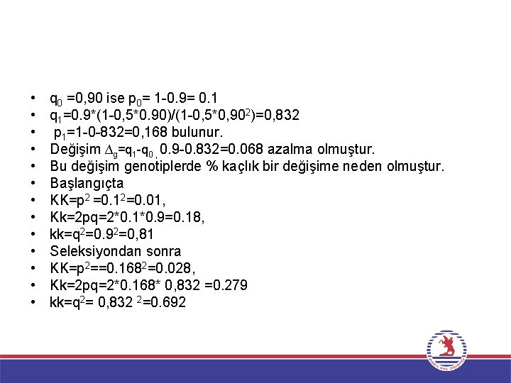  • • • • q 0 =0, 90 ise p 0= 1 -0.