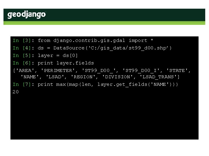 In [3]: from django. contrib. gis. gdal import * In [4]: ds = Data.