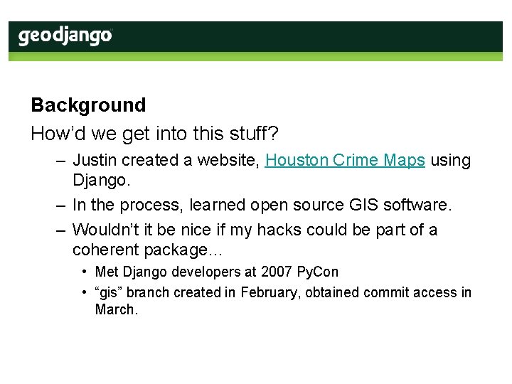 Background How’d we get into this stuff? – Justin created a website, Houston Crime