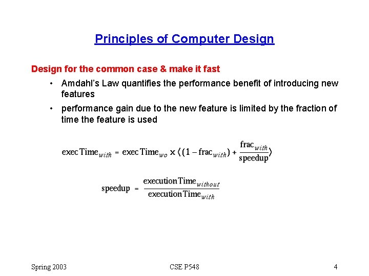 Principles of Computer Design for the common case & make it fast • Amdahl’s Principles of Computer Design for the common case & make it fast • Amdahl’s