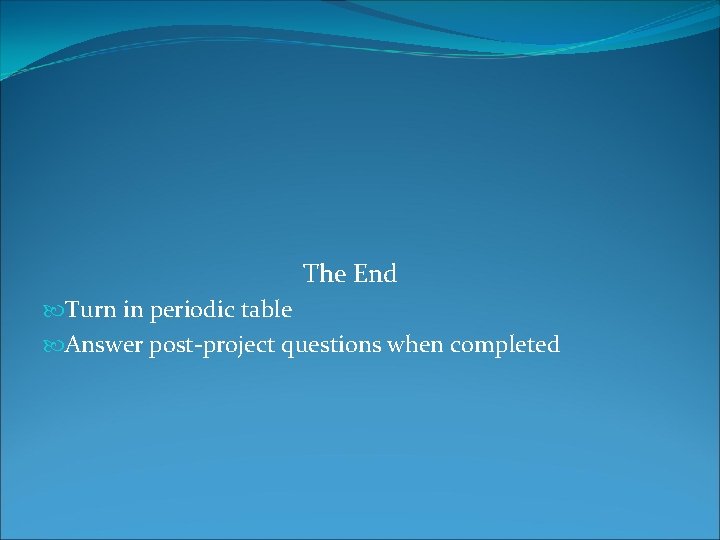 The End Turn in periodic table Answer post-project questions when completed 