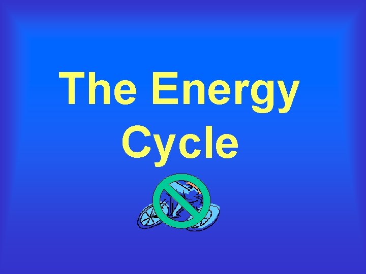 The Energy Cycle 