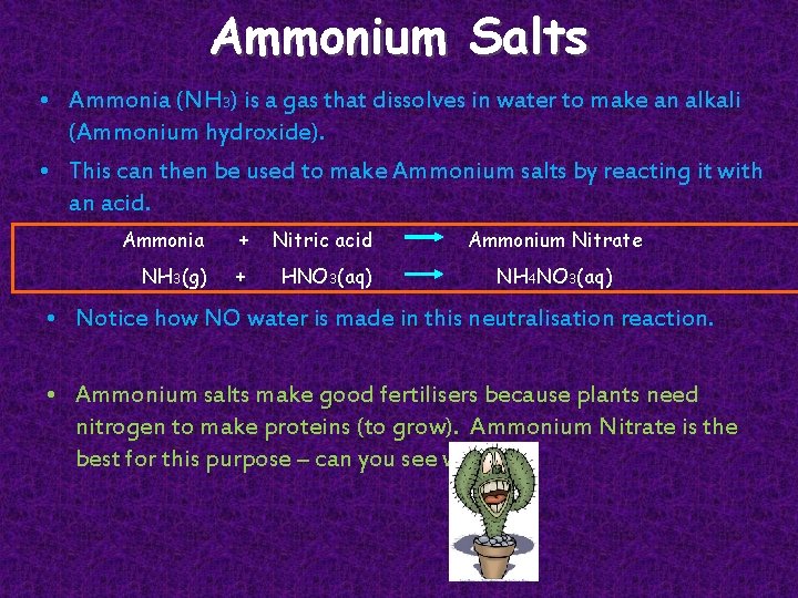 Ammonium Salts • Ammonia (NH 3) is a gas that dissolves in water to