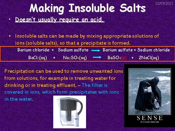 Making Insoluble Salts 22/05/2021 • Doesn’t usually require an acid. • Insoluble salts can