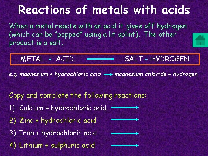 Reactions of metals with acids When a metal reacts with an acid it gives