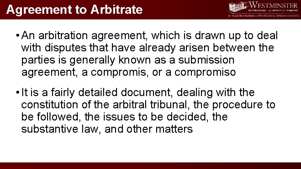 Agreement to Arbitrate • An arbitration agreement, which is drawn up to deal with