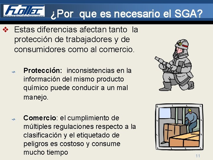 ¿Por que es necesario el SGA? v Estas diferencias afectan tanto la protección de