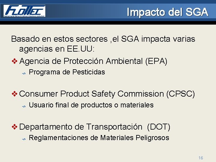 Impacto del SGA Basado en estos sectores , el SGA impacta varias agencias en