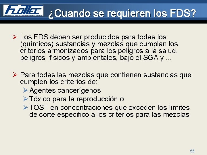 ¿Cuando se requieren los FDS? Ø Los FDS deben ser producidos para todas los