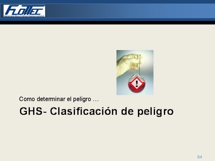 Como determinar el peligro … GHS- Clasificación de peligro 64 